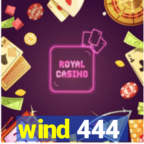 wind 444